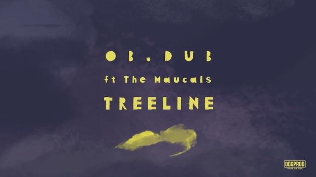 OB.dub >> Treeline feat. The Maucals